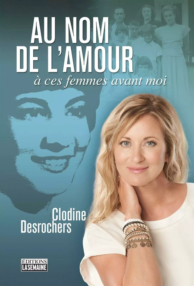 Au nom de l'amour - Clodine Desrochers - La Semaine