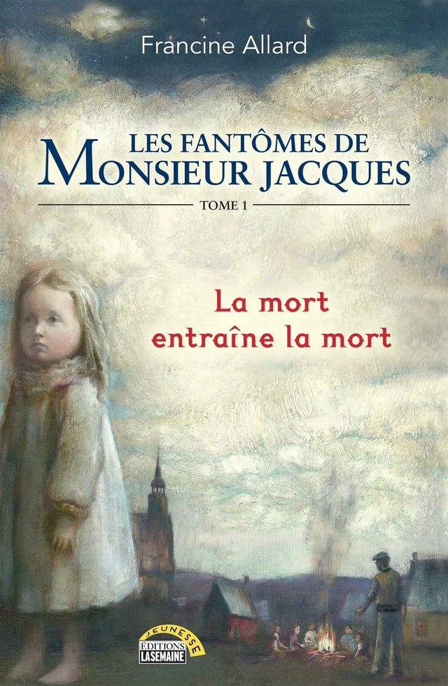 Les fantômes de monsieur Jacques - Tome 1 - Francine Allard - La Semaine