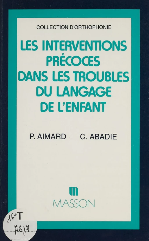 Les Interventions précoces dans les troubles du langage de l'enfant - Paule Aimard, Catherine Abadie - FeniXX réédition numérique