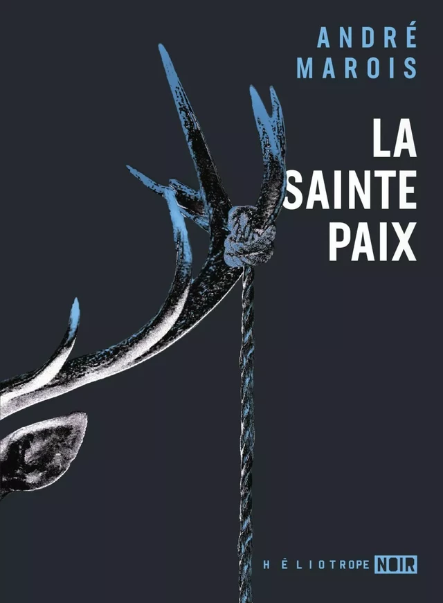 La sainte paix - André Marois - Éditions Héliotrope