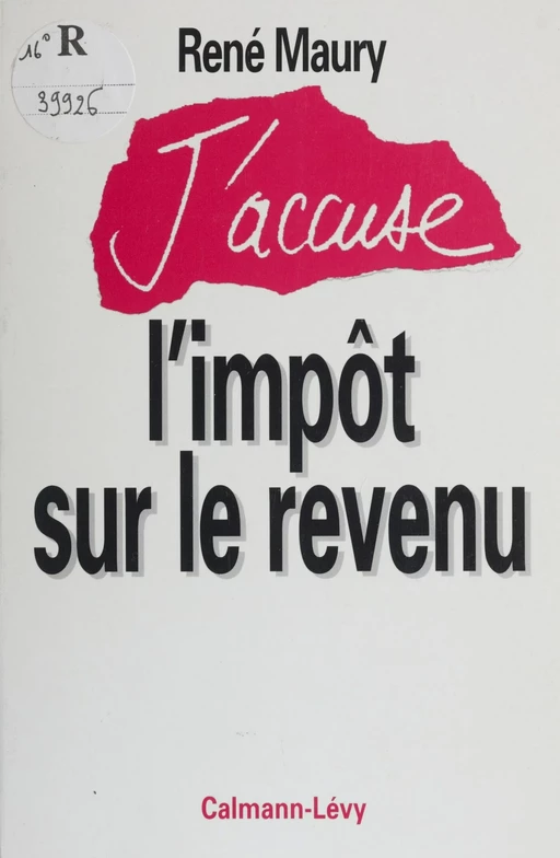 J'accuse l'impôt sur le revenu - René Maury - FeniXX réédition numérique