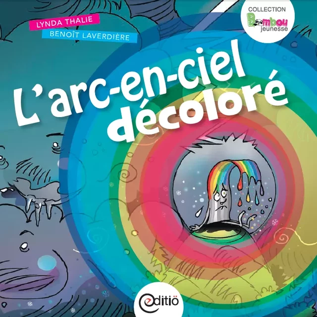 L'arc-en-ciel décoloré - Lynda Thalie - ÉDITIÖ