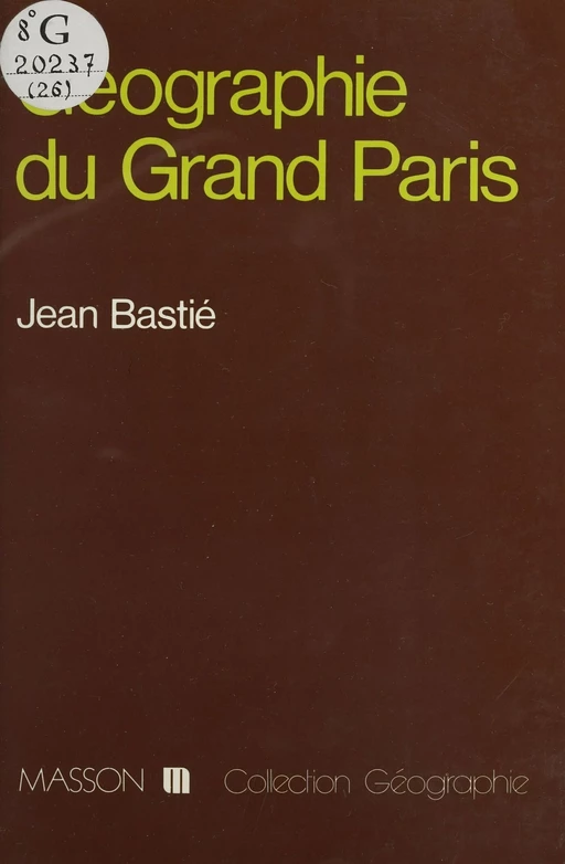 Géographie du Grand Paris - Jean Bastié - FeniXX réédition numérique