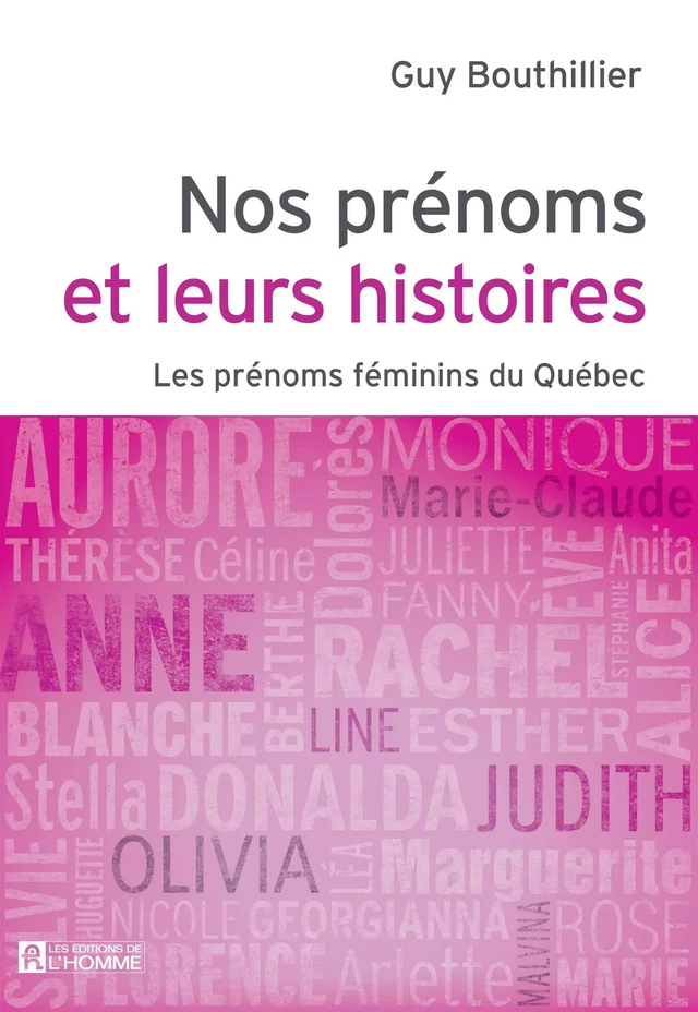 Nos prénoms et leurs histoires - Tome 2 - Guy Bouthillier - Les Éditions de l'Homme