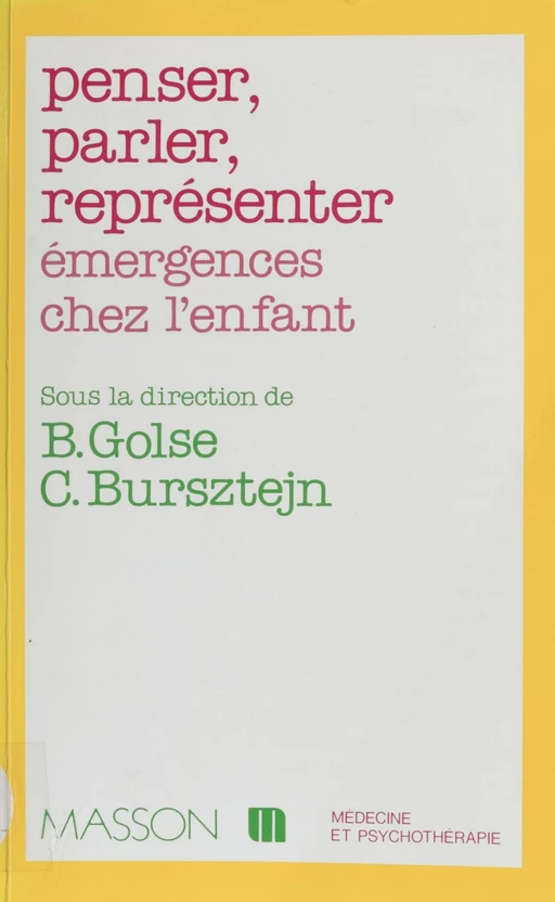 Penser, parler, représenter - Bernard Golse, Claude Bursztejn - FeniXX réédition numérique