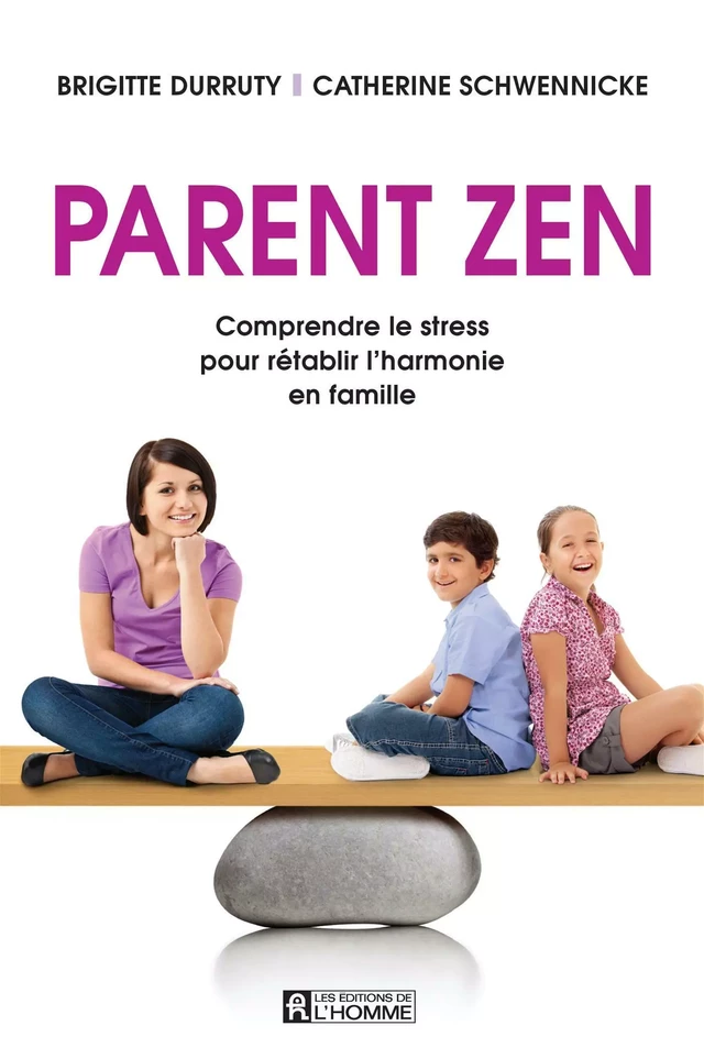 Parent zen - Brigitte Durruty, Catherine Schwennicke - Les Éditions de l'Homme