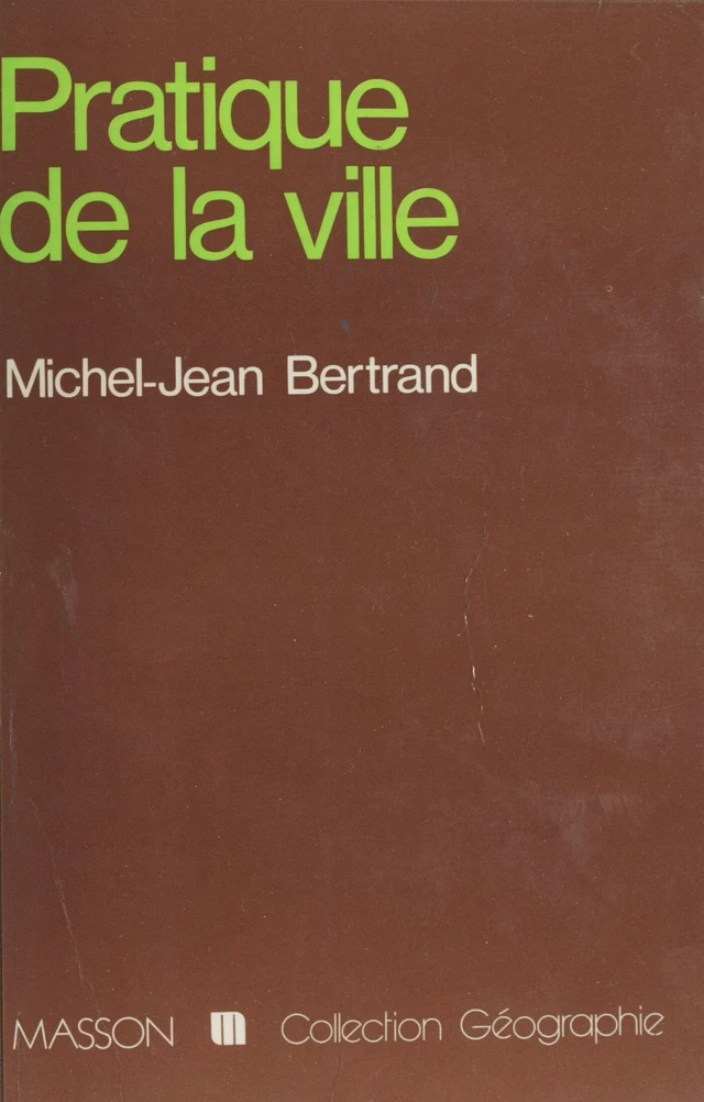 Pratique de la ville - Michel-Jean Bertrand - FeniXX réédition numérique