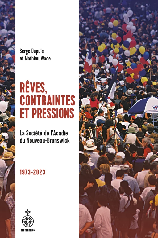 Rêves, contraintes et pressions - Mathieu Wade, Serge Dupuis - Éditions du Septentrion