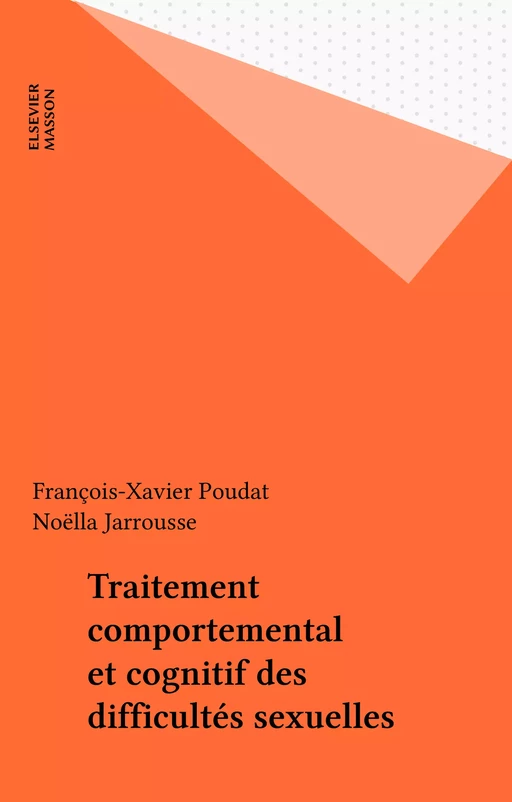 Traitement comportemental et cognitif des difficultés sexuelles - François-Xavier Poudat, Noëlla Jarrouss - FeniXX réédition numérique