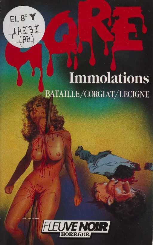 Gore : Immolations - Thierry Bataille, Sylviane Corgiat, Bruno Lecigne - FeniXX réédition numérique