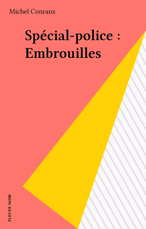 Spécial-police : Embrouilles - Michel Conraux - FeniXX réédition numérique