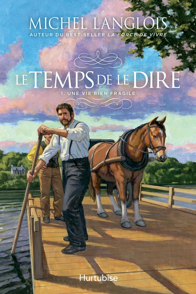 Le temps de le dire - Tome 1 - Michel Langlois - Éditions Hurtubise