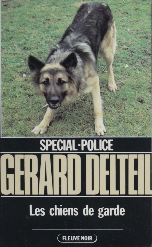 Spécial-police : Les Chiens de garde - Gérard Delteil - FeniXX réédition numérique