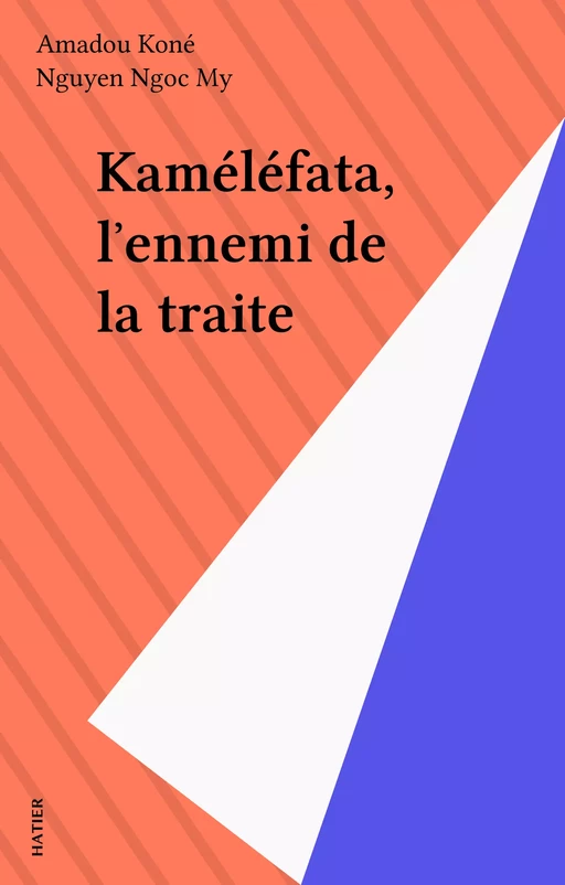 Kaméléfata, l'ennemi de la traite - Amadou Koné - FeniXX réédition numérique