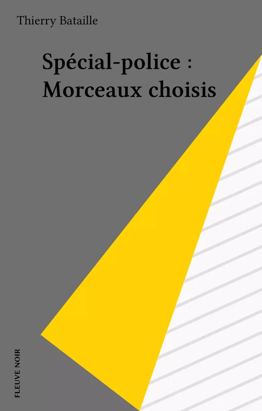 Spécial-police : Morceaux choisis - Thierry Bataille - FeniXX réédition numérique