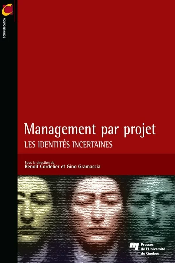 Management par projet - Benoît Cordelier, Gino Gramaccia - Presses de l'Université du Québec