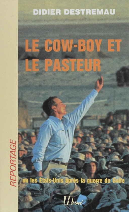 Le Cow-boy et le Pasteur ou les États-Unis après la guerre du Golfe - Didier Destremau - FeniXX réédition numérique