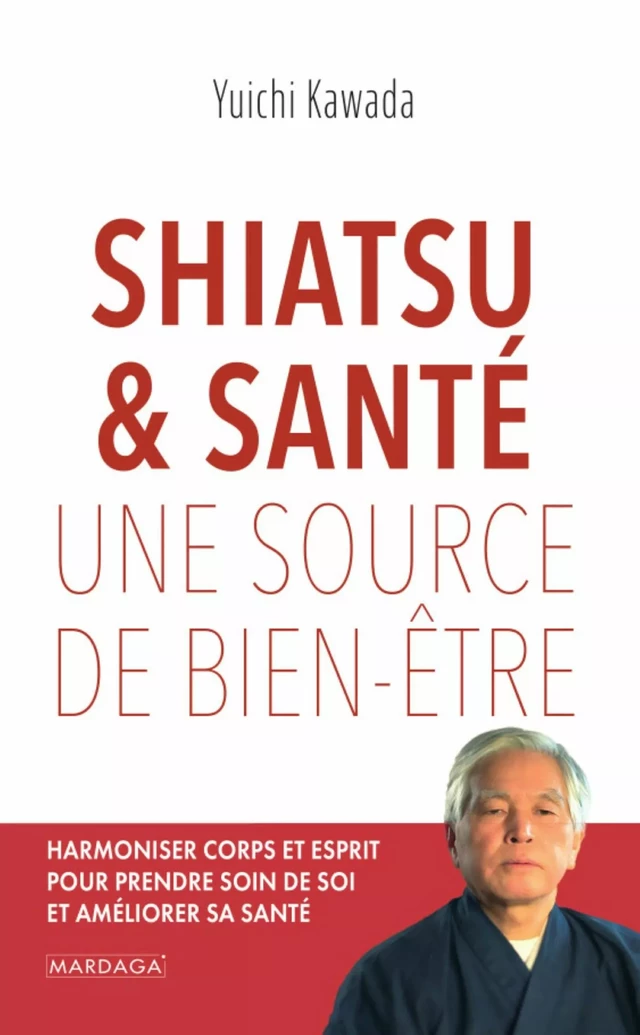 Shiatsu et santé, une source de bien-être - Yuichi Kawada - Mardaga