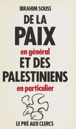 De la paix en général et des Palestiniens en particulier