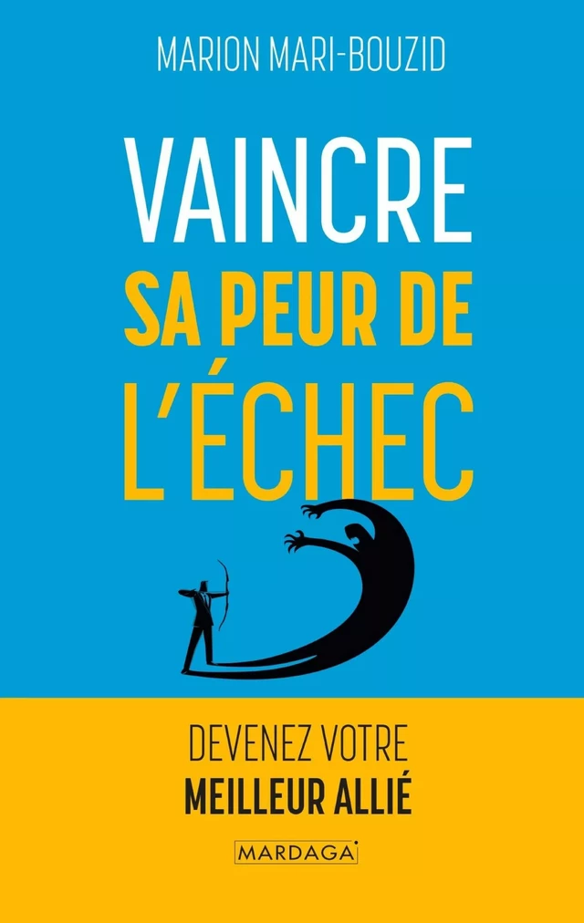 Vaincre sa peur de l'échec - Marion Mari-Bouzid - Mardaga