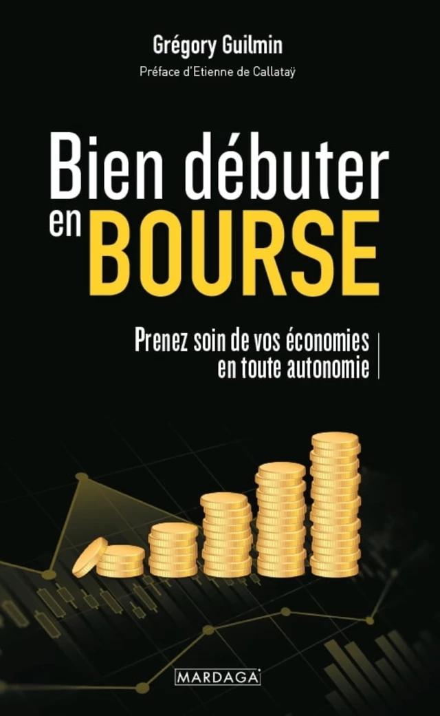 Bien débuter en bourse - Grégory Guilmin - Mardaga