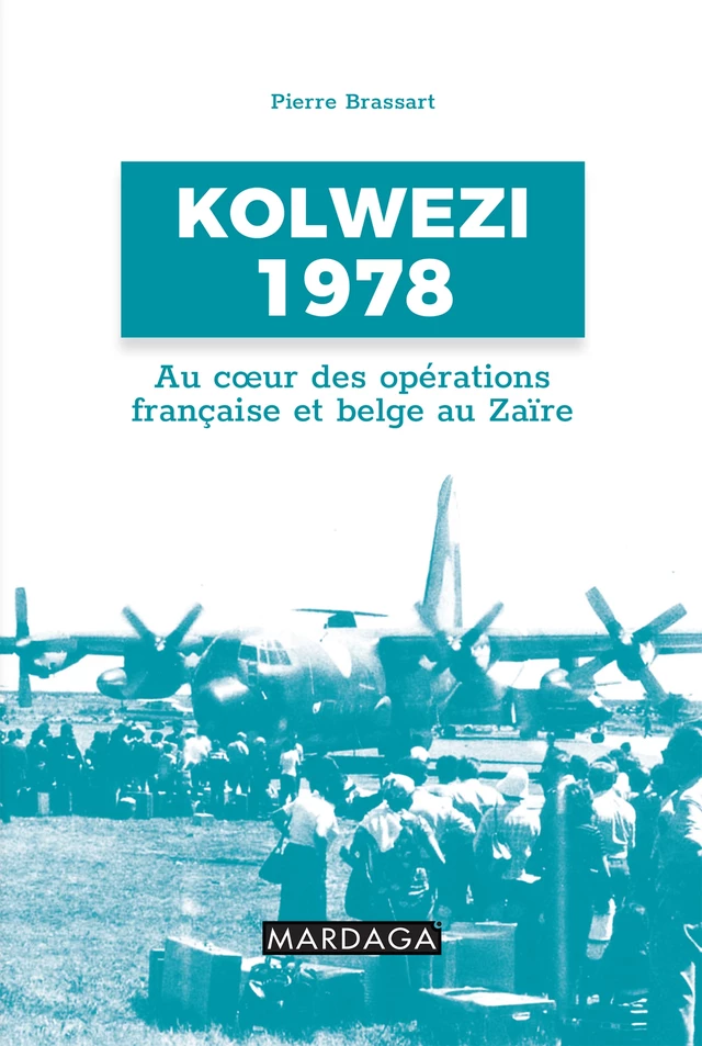 Kolwezi 1978 - Pierre Brassart - Mardaga