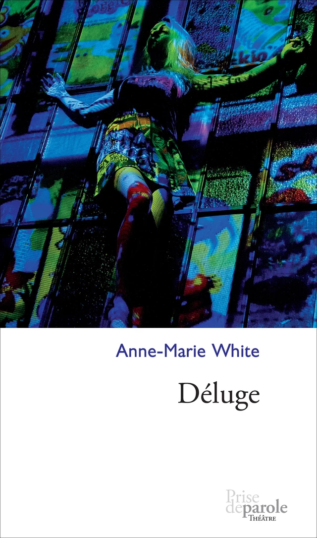 Déluge - Anne-Marie White - Éditions Prise de parole