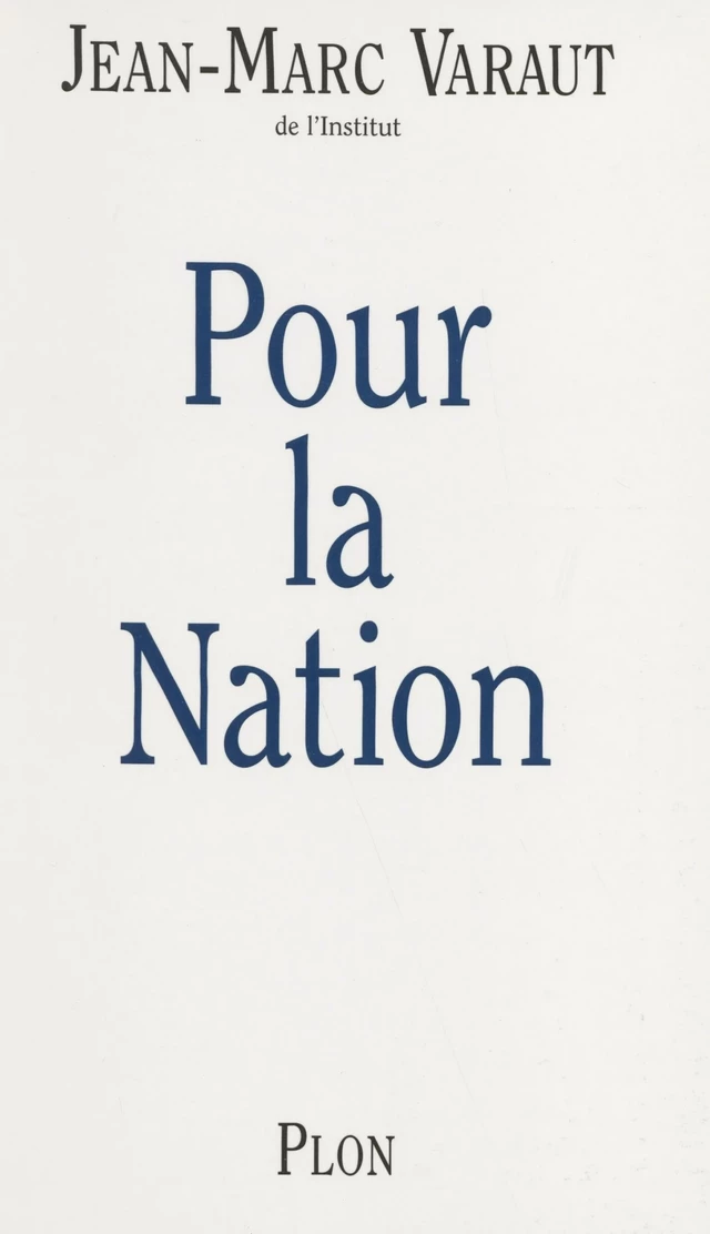 Pour la Nation - Jean-Marc Varaut - FeniXX réédition numérique