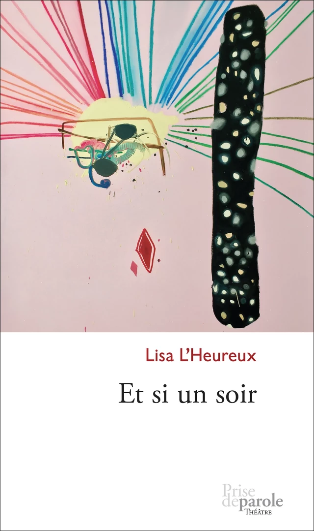 Et si un soir - Lisa L’Heureux - Éditions Prise de parole