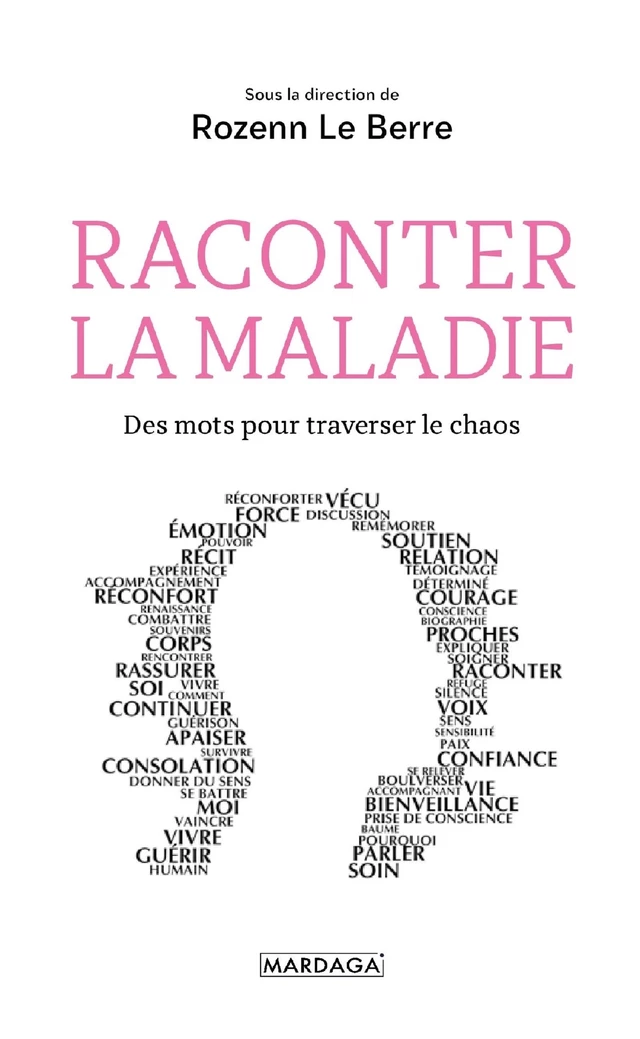 Raconter la maladie - Rozenn Le Berre - Mardaga