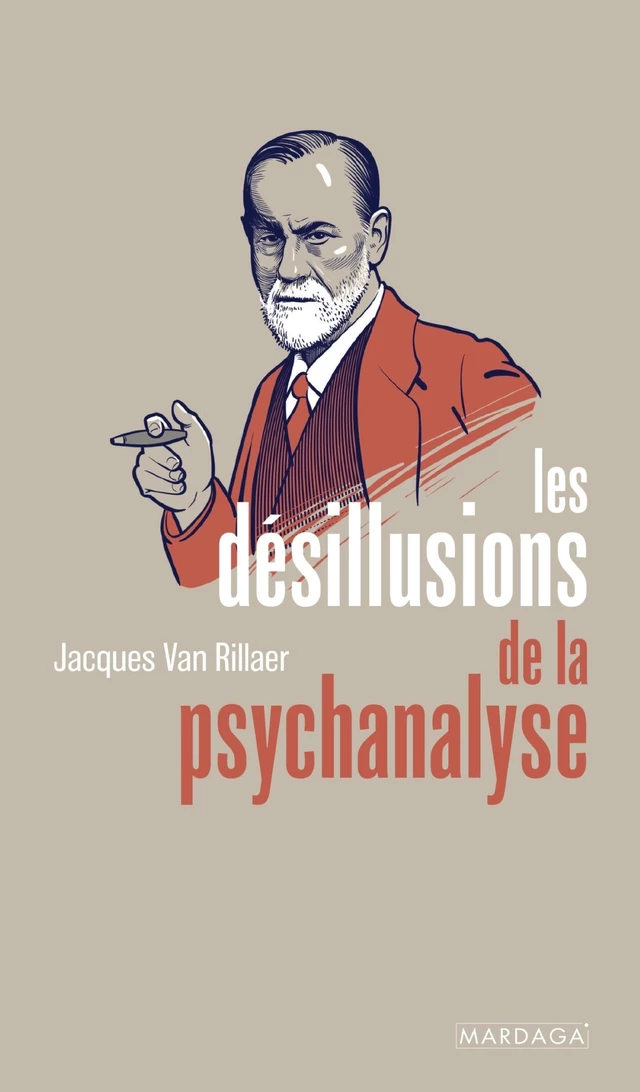 Les désillusions de la psychanalyse - Jacques Van Rillaer - Mardaga