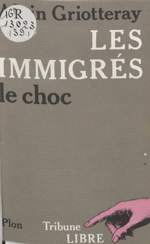 Les Immigrés - Alain Griotteray - FeniXX réédition numérique