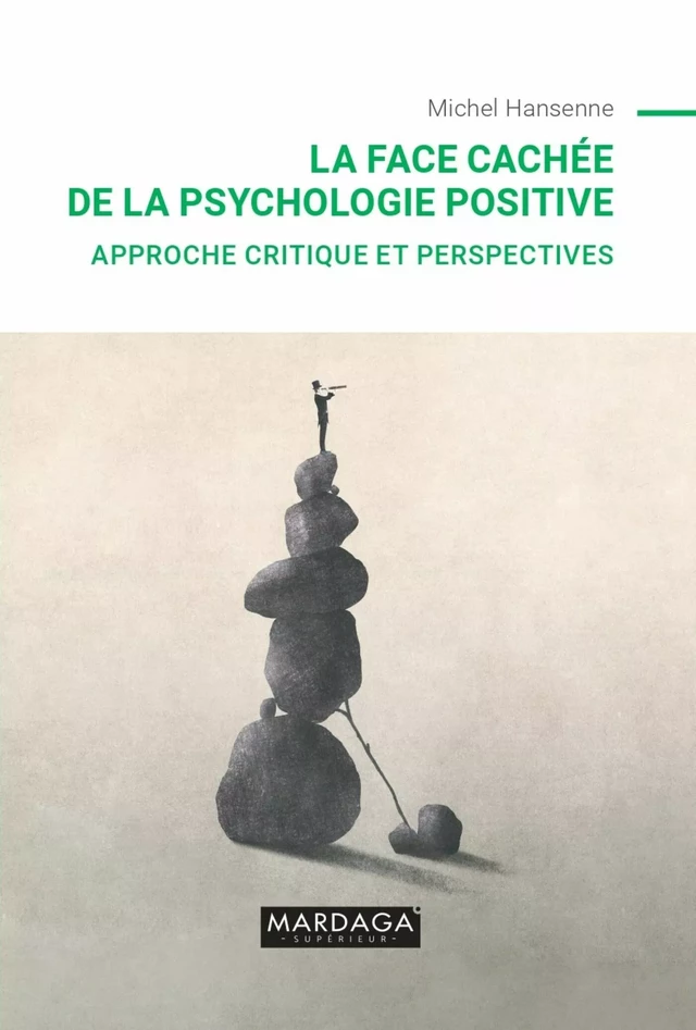 La face cachée de la psychologie positive - Michel Hansenne - Mardaga