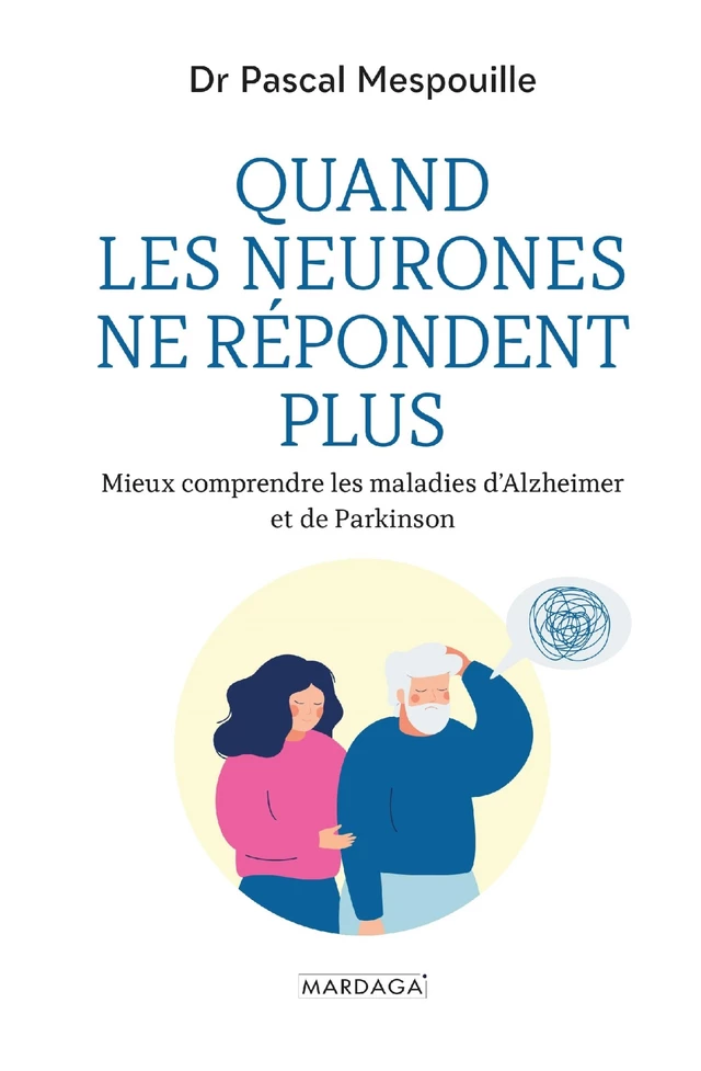 Quand les neurones ne répondent plus - Pascal Mespouille - Mardaga