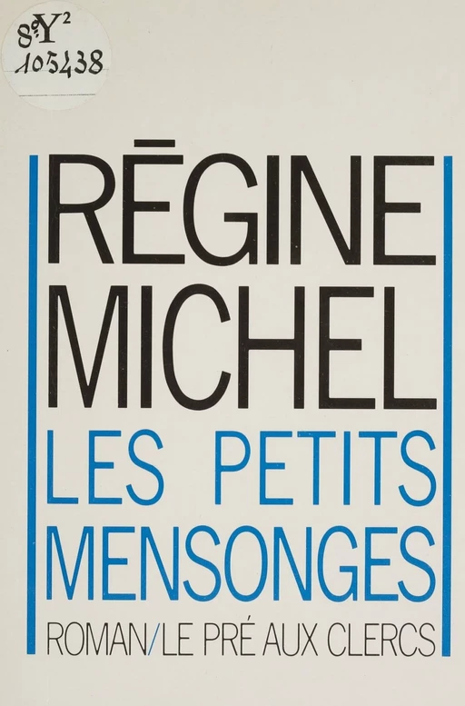 Les Petits Mensonges - Régine Michel - FeniXX réédition numérique