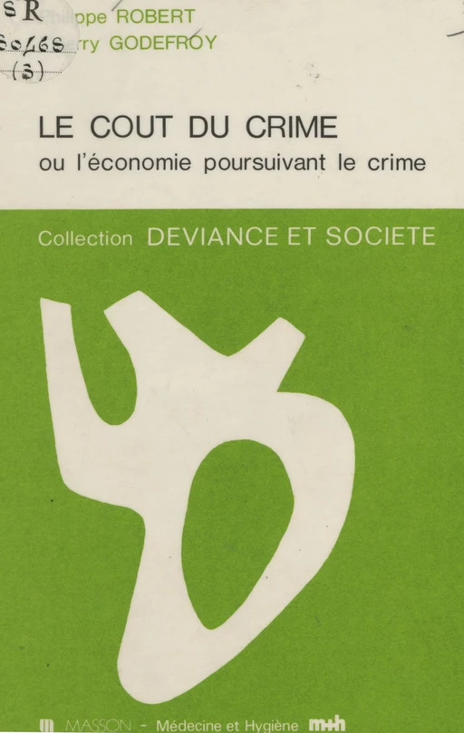 Le Coût du crime ou l'Économie poursuivant le crime - Philippe Robert, Thierry Godefroy, M.-F. Armand - FeniXX réédition numérique