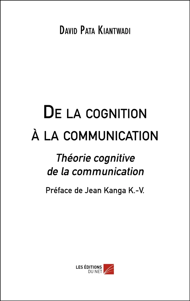 De la cognition à la communication - David Pata Kiantwadi - Les Éditions du Net