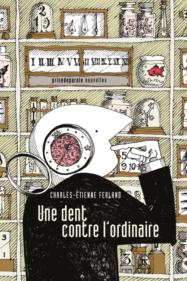 Une dent contre l’ordinaire - Charles-Étienne Ferland - Éditions Prise de parole