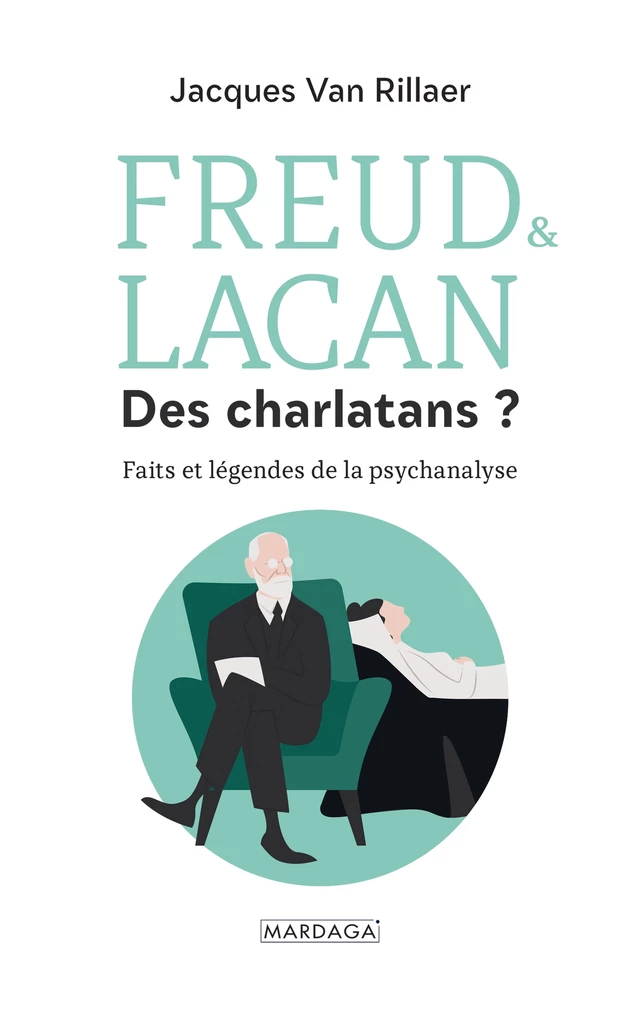 Freud & Lacan, des charlatans ? - Jacques Van Rillaer - Mardaga