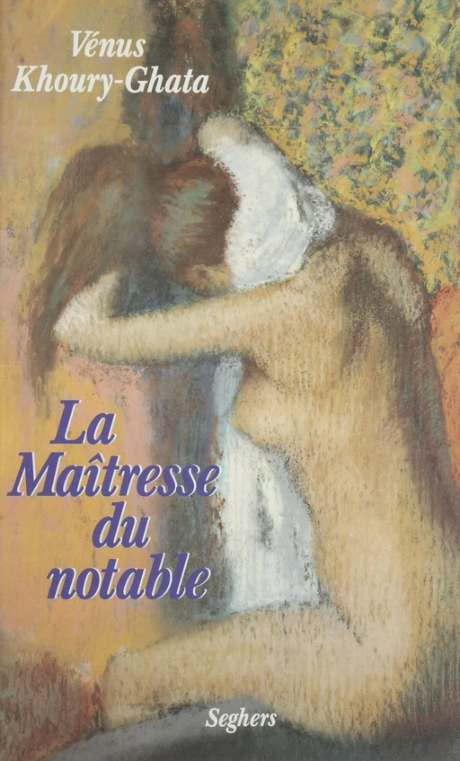 La Maîtresse du notable - Vénus Khoury-Ghata - FeniXX réédition numérique