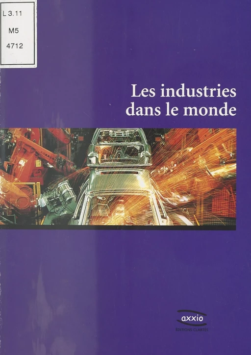 Les Industries dans le monde - Marie-Hélène Baylac - FeniXX réédition numérique