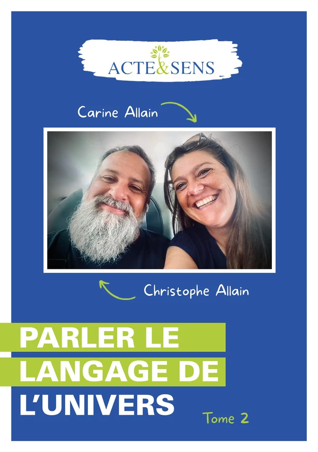 Parler le langage de l'Univers - Tome 2 - Christophe Allain, Carine Allain - Publishroom