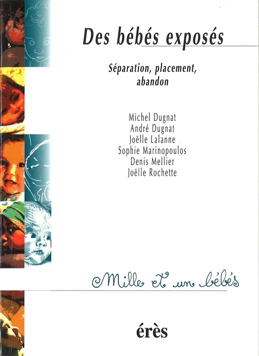 Des bébés exposés : Séparation, placement, abandon - André Dugnat, Michel Dugnat, Joëlle Lalanne - FeniXX réédition numérique