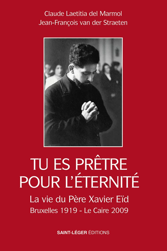 Tu es prêtre pour l'éternité - Claude Laetitia del Marmol, Jean-François van der Straeten - Saint-Léger Editions