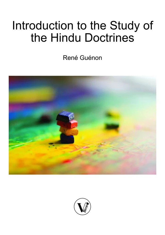 Introduction to the Study of the Hindu Doctrines - Réné Guénon - V Bros.