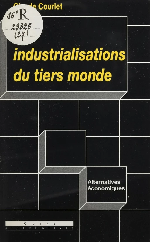 Les Industrialisations du tiers-monde - Claude Courlet - FeniXX réédition numérique