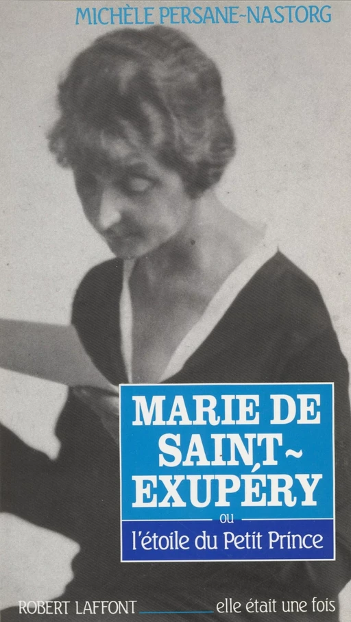 Marie de Saint-Exupéry - Michèle Persane-Nastorg - FeniXX réédition numérique