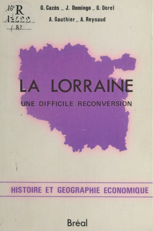 La Lorraine : Une difficile reconversion - Georges Cazes, Jean Domingo, Gérard Dorel - FeniXX réédition numérique