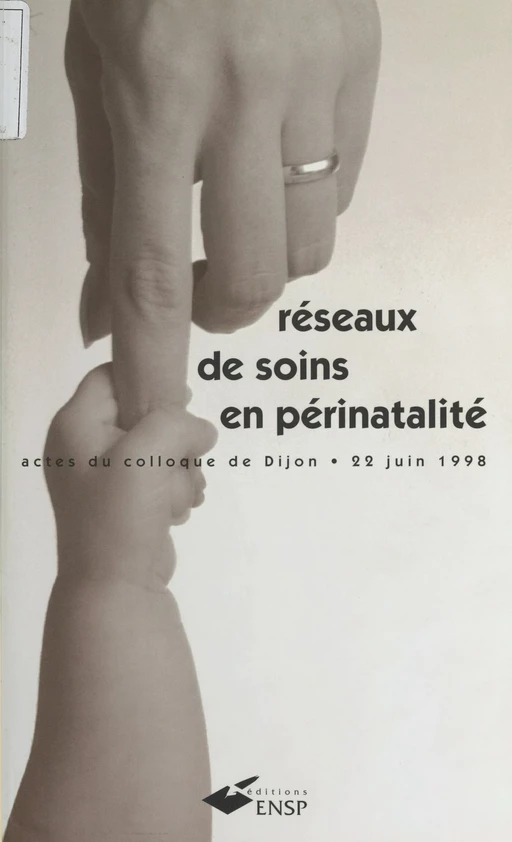 Réseaux de soins en périnatalité -  Collège national des gynécologues et obstétriciens français,  Fédération nationale des pédiatres néonatologistes - FeniXX réédition numérique