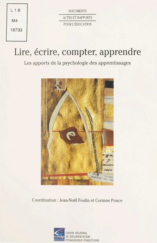 Lire, écrire, compter, apprendre : Les Apports de la psychologie des apprentissages - Jean-Noël Foulin, Corinne Ponce - FeniXX réédition numérique